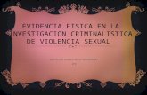 EVIDENCIA FISICA EN LA INVESTIGACION CRIMINALISTICA DE VIOLENCIA.ppt
