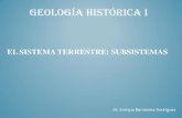 Geología Histórica 4.-El Sistema Terrestre Subsistemas