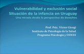 Vulnerabilidad y Exclusión Social. Situación de La Infancia en Uruguay
