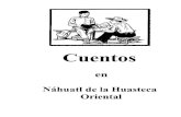 Cuentos en Nahuatl de La Huasteca Oriental