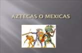 Aztecas o Mexicas