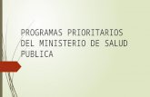 Programas Prioritarios Del Ministerio de Salud Publica