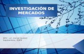 Ia-Investigacin-De-mercados-II. Fuente; MFC. LIC. OSCAR RIVERO Septiembre, 2009