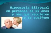 Hipoacusia Bilateral en Personas de 65 Años y