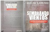 LANUSSE, Lucas (2009) Sembrando Vientos- Argentina Del Primer Peronismo a La Masacre de Ezeiza. Ed Vergara