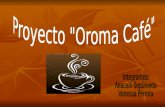 Presentación Proyecto Oroma Café