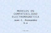 FIUBA 20081 MODELOS EN COMPATIBILIDAD ELECTROMAGNETICA Juan C. Fernandez 5-a.