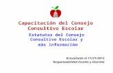 Capacitación del Consejo Consultivo Escolar Estatutos del Consejo Consultivo Escolar y más información Actualizado el 11/21/2013 Responsabilidad Escolar.