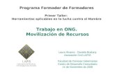 Trabajo en ONG. Movilización de Recursos Programa Formador de Formadores Primer Taller: Herramientas aplicables en la lucha contra el Hambre Laura Alvarez.