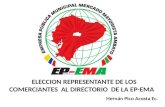 ELECCION REPRESENTANTE DE LOS COMERCIANTES AL DIRECTORIO DE LA EP-EMA Hernán Pico Acosta Ec.