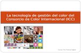 La tecnología de gestión del color del Consorcio de Color Internacional (ICC) Curso: Pre Prensa Digital.