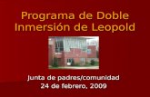Programa de Doble Inmersión de Leopold Junta de padres/comunidad 24 de febrero, 2009.