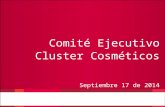 Comité Ejecutivo Cluster Cosméticos Septiembre 17 de 2014.