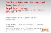 Definición de la unidad funcional e implicaciones en el ACV Ivan Muñoz, Joan Rieradevall, Xavier Domènech Institut de Ciència i Tecnologia Ambientals Universitat.