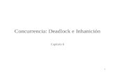 1 Concurrencia: Deadlock e Inhanición Capítulo 6.