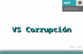 VS Corrupción Mayo 2011. 70 – 80’sPoca Normatividad Mucha discrecionalidad Alta corrupción 80´sNormar al Gobierno para reducir la corrupción 90´sSobre.
