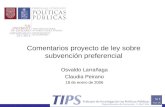 Subvención Preferencial Comentarios proyecto de ley sobre subvención preferencial Osvaldo Larrañaga Claudia Peirano 18 de enero de 2006.