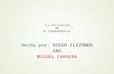 “La Consumación de la independencia” Hecho por: DIEGO ELIZONDO AND MIGUEL CARRERA.