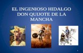 EL INGENIOSO HIDALGO DON QUIJOTE DE LA MANCHA 1. MIGUEL DE CERVANTES SAAVEDRA.
