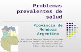 Problemas prevalentes de salud Dra. María Cristina Diumenjo de Reynals Área de Medicina Preventiva y Salud Pública Facultad de Ciencias Médicas Universidad.