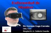 Enfermedad de Menière Dr. German Gago Corrales ORL-CCC Hospital R. A. Calderón Guardia.