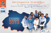 Retinopatía Diabética Dr. Rogelio Zacarías Castillo Hospital General “Dr. Manuel Gea González” SSA México, DF.