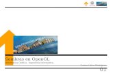 01 Sombras en OpenGL Informática Gráfica– Ingeniería Informática. Carlos Calvo Rodríguez.