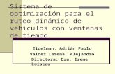 Sistema de optimizaci ó n para el ruteo din á mico de veh í culos con ventanas de tiempo Eidelman, Adrián Pablo Valdez Lerena, Alejandro Directora: Dra.