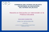 GOBIERNO DEL ESTADO DE JALISCO SECRETARÍA DE EDUCACIÓN DEL ESTADO DE JALISCO Maestría en Educación con Intervención en la Práctica Educativa GOBIERNO DEL.