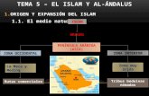 TEMA 5 – EL ISLAM Y AL-ÁNDALUS 1.ORIGEN Y EXPANSIÓN DEL ISLAM 1.1. El medio natural ISLAM PENÍNSULA ARÁBIGA (ASIA) ORIGEN ZONA OCCIDENTAL ZONA INTERIOR.