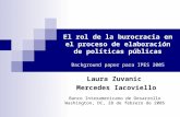 El rol de la burocracia en el proceso de elaboración de políticas públicas Background paper para IPES 2005 Laura Zuvanic Mercedes Iacoviello Banco Interamericano.