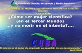 ….“El talento es el deber de emplearlo en beneficio de los desamparados” José Martí Ministerio de Ciencia, Tecnología y Medio Ambiente Conferencia: Mujeres.