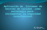 Dra. Elena Franco Lima, septiembre 2014 1. ¿Qué representa un Centro con un Sistema de Calidad certificado? Compromiso con la calidad Compromiso con la.