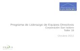 Programa de Liderazgo de Equipos Directivos Corporación San Isidoro Taller 18 Octubre 2012.