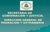 SECRETARIA DE GOBERNACIÓN Y JUSTICIA. DIRECCION GENERAL DE MIGRACION Y EXTRANJERIA.