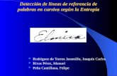 Detección de líneas de referencia de palabras en cursiva según la Entropía Rodríguez de Torres Jaramillo, Joaquín Carlos Rivas Pérez, Manuel Peña Cantillana,