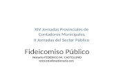 Fideicomiso Público Notario FEDERICO M. CASTELLINO   XIV Jornadas Provinciales de Contadores Municipales.