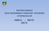 ABRIL - MAYO 2015. Abril: recibimos a los alumnos Finlandeses Entre el 8 y el 17 de Abril de 2015. 23 alumnos de edades comprendidas entre 15 y 16 años.