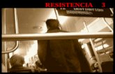 RESISTENCIA 3 RESISTENCIA - Nº 3 (26-01-04) - Resistencia - 1 - Resistencia - 2 - Resistencia - 4 En este número: - El cuento de la financiación - Argumentario.