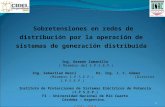 1 Sobretensiones en redes de distribución por la operación de sistemas de generación distribuida Ing. Germán Zamanillo ( Miembro del I.P.S.E.P.) Ing. Sebastian.