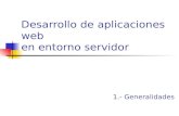 Desarrollo de aplicaciones web en entorno servidor 1.- Generalidades.