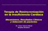 Terapia de Resincronización en la Insuficiencia Cardíaca Mecanismos, Resultados Clínicos y Selección de pacientes Dr. César Cáceres Monié Hospital Británico.