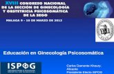 MALAGA 9 – 10 DE MARZO DE 2012 Educación en Ginecología Psicosomática Carlos Damonte Khoury. Alicante Presidente Electo ISPOG.