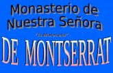 “la Moreneta” MONTSERRAT: Está situado a 725 m. de altitud dentro del término municipal de Monistrol de Montserrat, en el Macizo de Montserrat, a 60.
