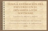 4. Estimación del esfuerzo 1 TEMA 4. ESTIMACIÓN DEL ESFUERZO EN EL DESARROLLO DE SOFTWARE Jose Onofre Montesa Andrés Universidad Politécnica de Valencia.