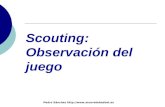Pedro Sánchez  Scouting: Observación del juego.