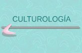 CULTUROLOGÍA. *Su caracteristica fundamental es estudiar la cultura de masas, poniendo en manifiesto los elementos antropologicos más importantes y la.