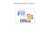 PROCESADOR DE TEXTO. Microsoft Office Entorno Microsoft Office.
