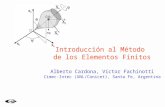 Alberto Cardona, Víctor Fachinotti Cimec-Intec (UNL/Conicet), Santa Fe, Argentina Introducción al Método de los Elementos Finitos.