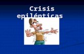 Crisis epilépticas. Una crisis epiléptica o convulsión corresponde a los hallazgos físicos o cambios en el comportamiento que ocurren después de un episodio.